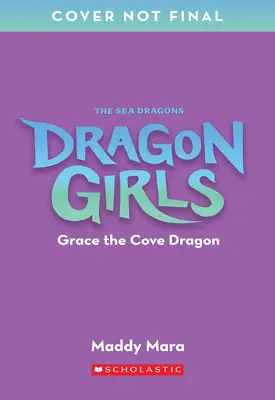Grace, el dragón de la cala (Dragon Girls #10) - Grace the Cove Dragon (Dragon Girls #10)