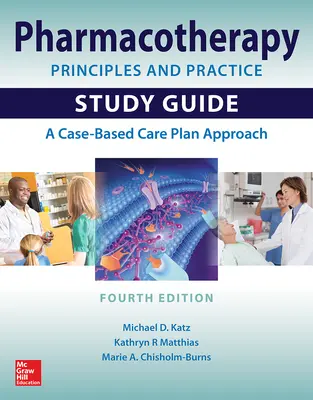 Guía de estudio de los principios y la práctica de la farmacoterapia, cuarta edición - Pharmacotherapy Principles and Practice Study Guide, Fourth Edition