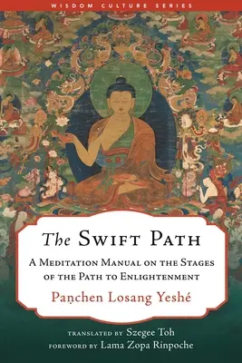 El camino rápido: Manual de meditación sobre las etapas del camino hacia la iluminación - The Swift Path: A Meditation Manual on the Stages of the Path to Enlightenment