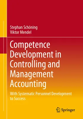 Desarrollo de Competencias en Controlling y Contabilidad de Gestión: Con el desarrollo sistemático del personal hacia el éxito - Competence Development in Controlling and Management Accounting: With Systematic Personnel Development to Success