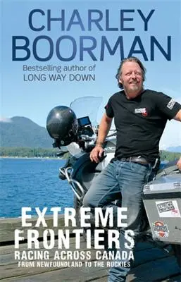 Fronteras extremas: Carreras por Canadá desde Terranova hasta las Rocosas - Extreme Frontiers: Racing Across Canada from Newfoundland to the Rockies