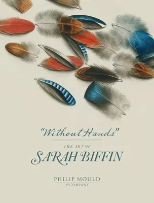 Sin manos: El arte de Sarah Biffin - Without Hands: The Art of Sarah Biffin