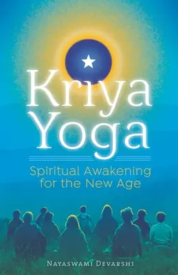 Kriya Yoga: Despertar espiritual para la nueva era - Kriya Yoga: Spiritual Awakening for the New Age