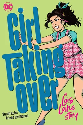 Girl Taking Over: Una historia de Lois Lane - Girl Taking Over: A Lois Lane Story