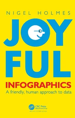 Infografía alegre: Una aproximación amable y humana a los datos - Joyful Infographics: A Friendly, Human Approach to Data