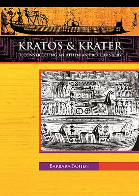 Kratos y Krater: Reconstrucción de una protohistoria ateniense - Kratos & Krater: Reconstructing an Athenian Protohistory