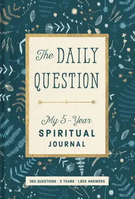 La pregunta diaria: Mi diario espiritual de cinco años - The Daily Question: My Five-Year Spiritual Journal
