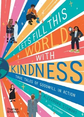 Llenemos este mundo de bondad: Historias reales de buena voluntad en acción - Let's Fill This World with Kindness: True Tales of Goodwill in Action