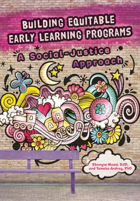 Building Equitable Early Learning Programs: Un enfoque de justicia social - Building Equitable Early Learning Programs: A Social-Justice Approach