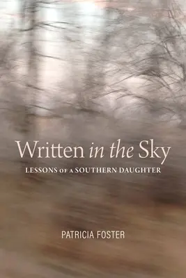 Escrito en el cielo: Lecciones de una hija sureña - Written in the Sky: Lessons of a Southern Daughter