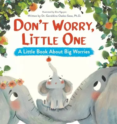 No te preocupes, pequeño: un pequeño libro sobre grandes preocupaciones - Don't Worry, Little One: A Little Book About Big Worries