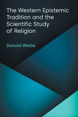 La tradición epistémica occidental y el estudio científico de la religión - The Western Epistemic Tradition and the Scientific Study of Religion