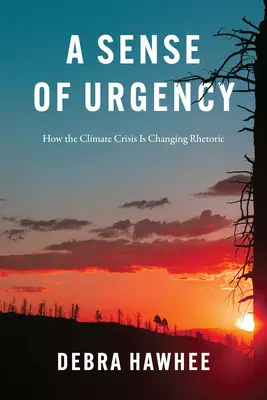 Sentido de urgencia: Cómo la crisis climática está cambiando la retórica - A Sense of Urgency: How the Climate Crisis Is Changing Rhetoric