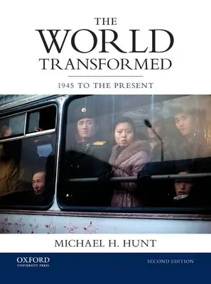 El mundo transformado: De 1945 a nuestros días - The World Transformed: 1945 to the Present