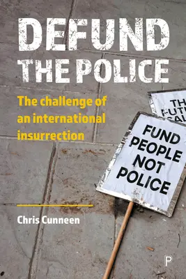 Desfinanciar la policía: Una insurrección internacional - Defund the Police: An International Insurrection