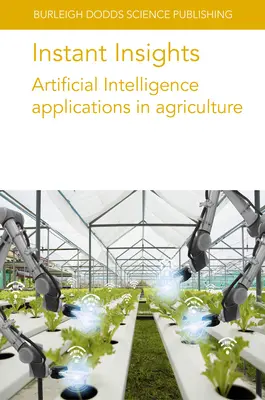 Perspectivas instantáneas: Aplicaciones de la inteligencia artificial en la agricultura - Instant Insights: Artificial Intelligence Applications in Agriculture