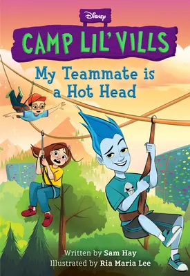 Mi Compañero De Equipo Es Un Cabezón (Disney Camp Lil Vills, Libro 2) - My Teammate Is a Hot Head (Disney Camp Lil Vills, Book 2)