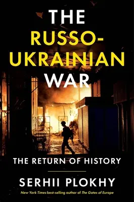 La guerra ruso-ucraniana: El retorno de la Historia - The Russo-Ukrainian War: The Return of History