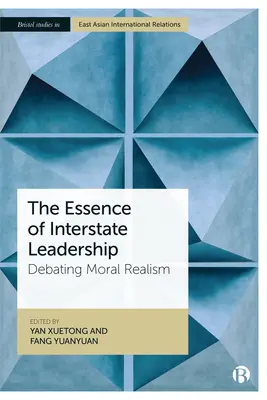 La esencia del liderazgo interestatal: Debate sobre el realismo moral - The Essence of Interstate Leadership: Debating Moral Realism