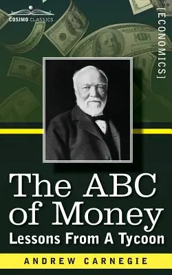 El ABC del dinero: Lecciones de un magnate - The ABC of Money: Lessons from a Tycoon