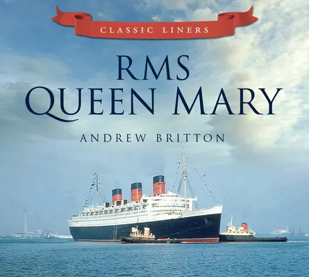 RMS Queen Mary Barcos clásicos - RMS Queen Mary: Classic Liners