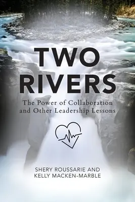 Dos Ríos: El poder de la colaboración - Two Rivers: The Power of Collaboration