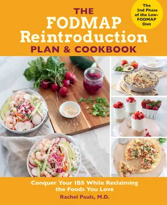 El Plan y Libro de Cocina de Reintroducción de Fodmap: Conquiste su intestino irritable mientras recupera los alimentos que le gustan - The Fodmap Reintroduction Plan and Cookbook: Conquer Your Ibs While Reclaiming the Foods You Love