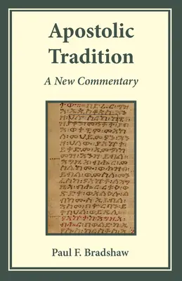 Tradición apostólica: Un nuevo comentario - Apostolic Tradition: A New Commentary