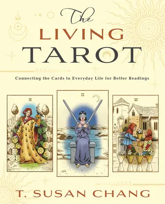 El Tarot Viviente: Conectando las Cartas con la Vida Cotidiana para Mejores Lecturas - The Living Tarot: Connecting the Cards to Everyday Life for Better Readings