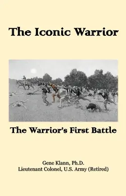 El guerrero icónico: La primera batalla del guerrero - The Iconic Warrior: The Warrior's First Battle