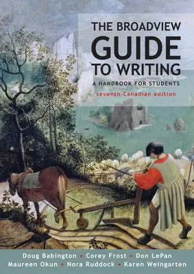 The Broadview Guide to Writing - Séptima edición canadiense - The Broadview Guide to Writing - Seventh Canadian Edition