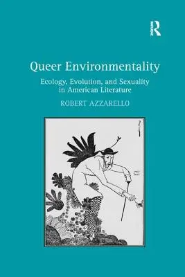 Queer Environmentality: Ecología, evolución y sexualidad en la literatura estadounidense - Queer Environmentality: Ecology, Evolution, and Sexuality in American Literature
