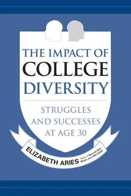 El impacto de la diversidad universitaria: Luchas y éxitos a los 30 años - The Impact of College Diversity: Struggles and Successes at Age 30