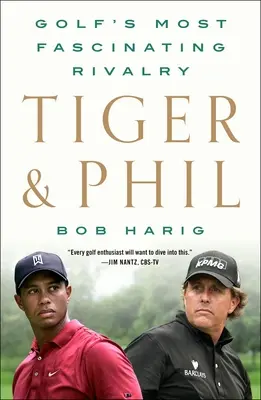 Tiger y Phil: La rivalidad más fascinante del golf - Tiger & Phil: Golf's Most Fascinating Rivalry