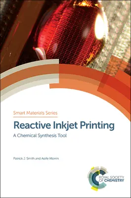 Impresión por chorro de tinta reactiva: Una herramienta de síntesis química - Reactive Inkjet Printing: A Chemical Synthesis Tool