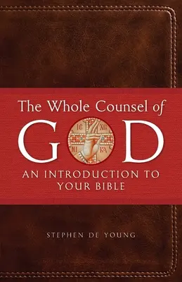 Todo el consejo de Dios: Introducción a la Biblia - The Whole Counsel of God: An Introduction to Your Bible