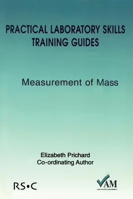 Guías prácticas de laboratorio: Medición de la masa - Practical Laboratory Skills Training Guides: Measurement of Mass