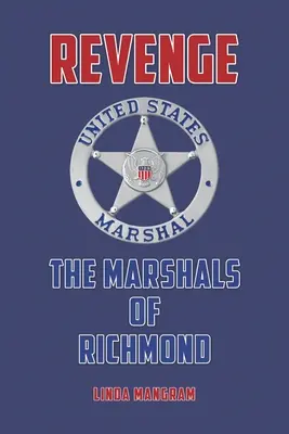 Venganza: Los Marshals de Richmond - Revenge: The Marshals of Richmond
