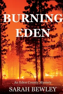 El Edén en llamas: Un misterio del condado de Eden - Burning Eden: An Eden County Mystery