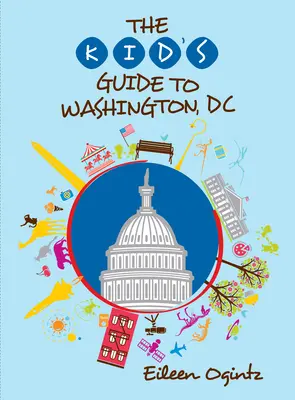 Guía para niños de Washington, DC - The Kid's Guide to Washington, DC