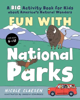 Diversión con los Parques Nacionales: Un gran libro de actividades para niños sobre las maravillas naturales de Estados Unidos - Fun with National Parks: A Big Activity Book for Kids about America's Natural Wonders