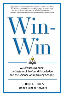 Ganar-ganar: W. Edwards Deming, el sistema del conocimiento profundo y la ciencia de la mejora escolar - Win-Win: W. Edwards Deming, the System of Profound Knowledge, and the Science of Improving Schools