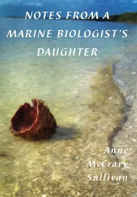 Notas de la hija de un biólogo marino - Notes from a Marine Biologist's Daughter