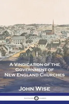 Vindicación del Gobierno de las Iglesias de Nueva Inglaterra - A Vindication of the Government of New England Churches