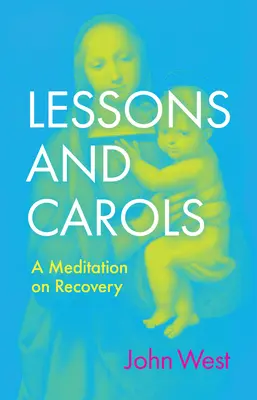 Lecciones y villancicos: Una meditación sobre la recuperación - Lessons and Carols: A Meditation on Recovery