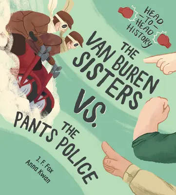 Las hermanas Van Buren contra la policía de los pantalones - The Van Buren Sisters vs. the Pants Police