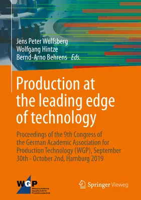 Producción a la vanguardia de la tecnología: Proceedings of the 9th Congress of the German Academic Association for Production Technology (Wgp), Sept. - Production at the Leading Edge of Technology: Proceedings of the 9th Congress of the German Academic Association for Production Technology (Wgp), Sept