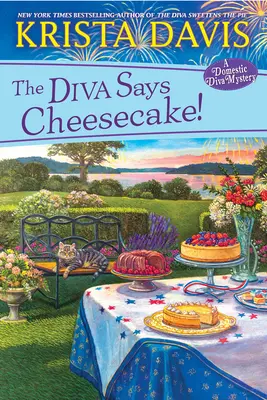 La diva dice tarta de queso: Un delicioso cozy mystery culinario con recetas - The Diva Says Cheesecake!: A Delicious Culinary Cozy Mystery with Recipes