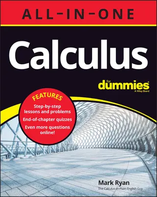 Calculus All-In-One for Dummies (+ Cuestionarios de los capítulos en línea) - Calculus All-In-One for Dummies (+ Chapter Quizzes Online)