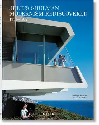 Julius Shulman El modernismo redescubierto - Julius Shulman. Modernism Rediscovered